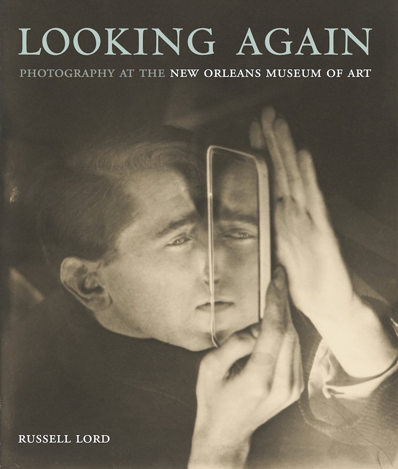 Looking Again: Photography at the New Orleans Museum of Art/Product Detail/Photography