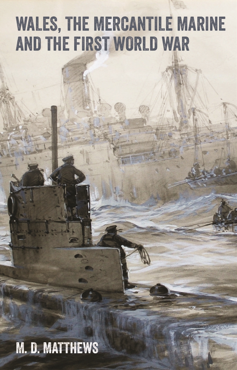 Wales, The Mercantile Marine And The First World War/Product Detail/History