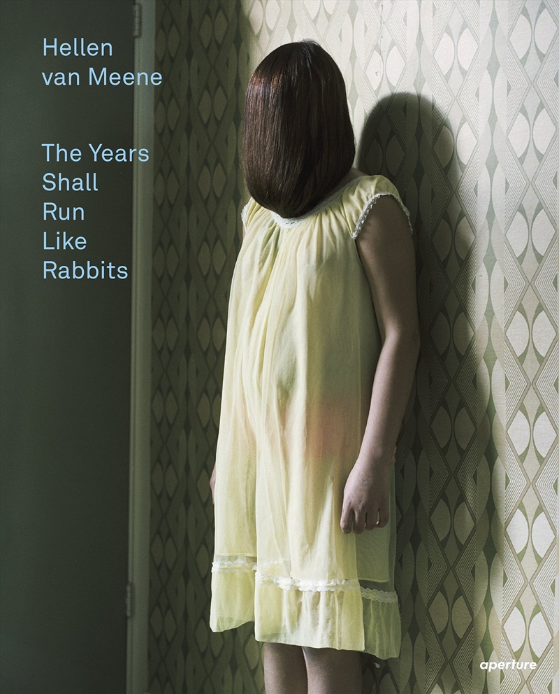 Hellen Van Meene: The Years Shall Run Like Rabbits/Product Detail/Photography