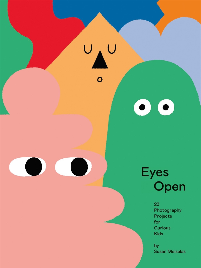Eyes Open: 23 Photography Projects for Curious Kids/Product Detail/Photography