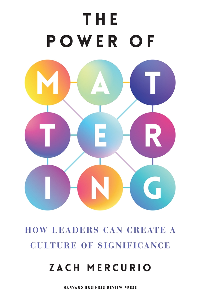 The Power of Mattering/Product Detail/Business Leadership & Management