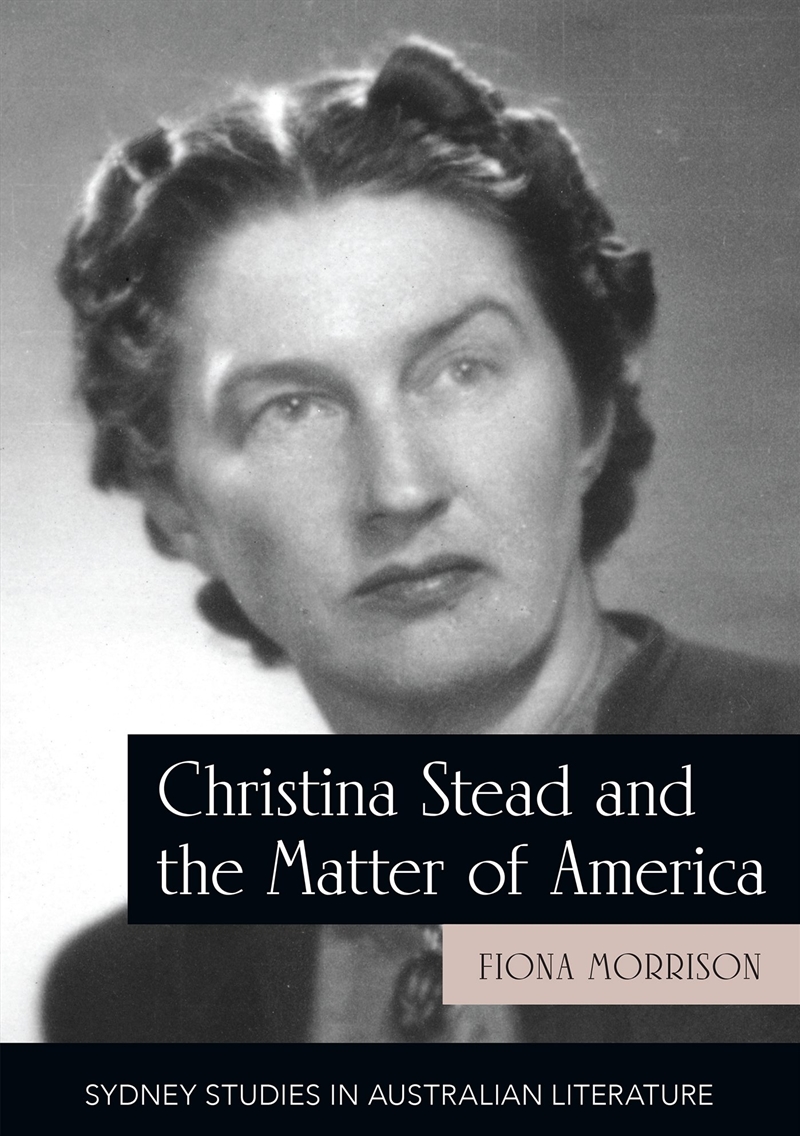 Christina Stead and the Matter of America/Product Detail/History
