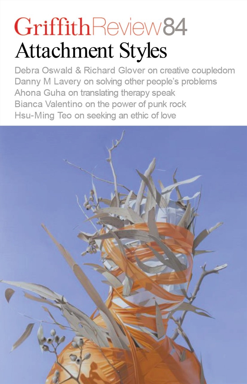 Griffith Review 84: Attachment Styles/Product Detail/Family & Health