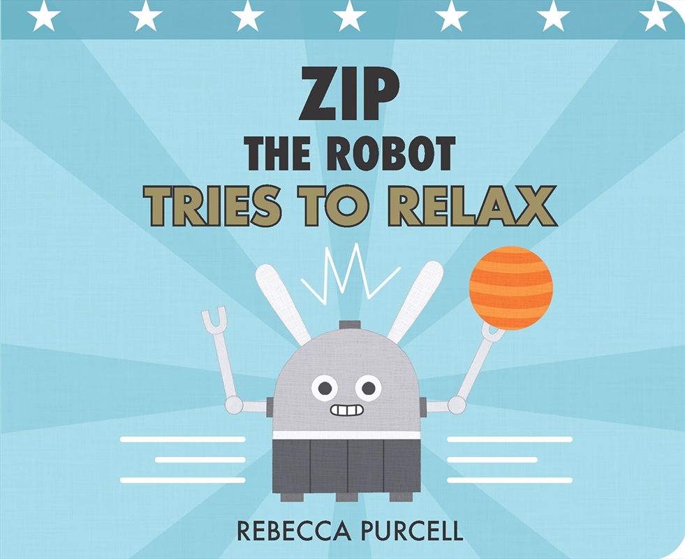 Zip the Robot Tries to Relax/Product Detail/Early Childhood Fiction Books
