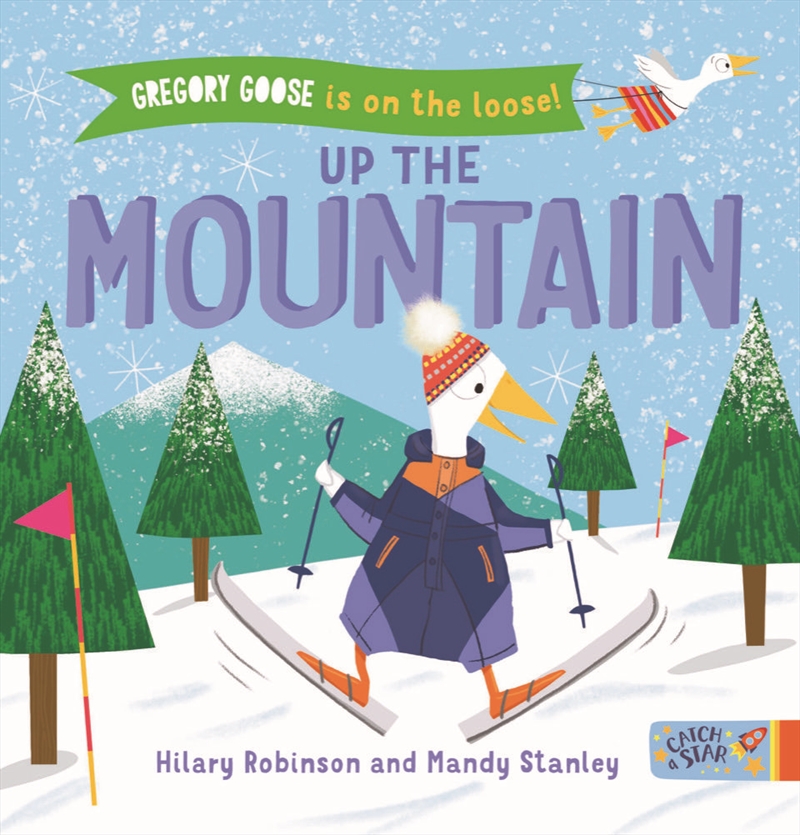 Gregory Goose is on the Loose! Up the Mountain/Product Detail/Early Childhood Fiction Books