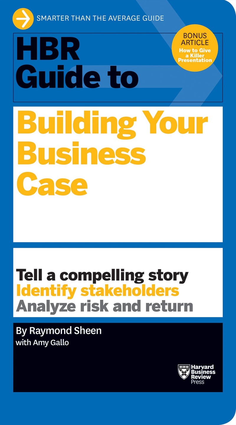 HBR Guide to Building Your Business Case :HBR Guide Series/Product Detail/Business Leadership & Management