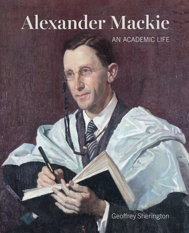 Alexander Mackie: An Academic Life/Product Detail/Reading