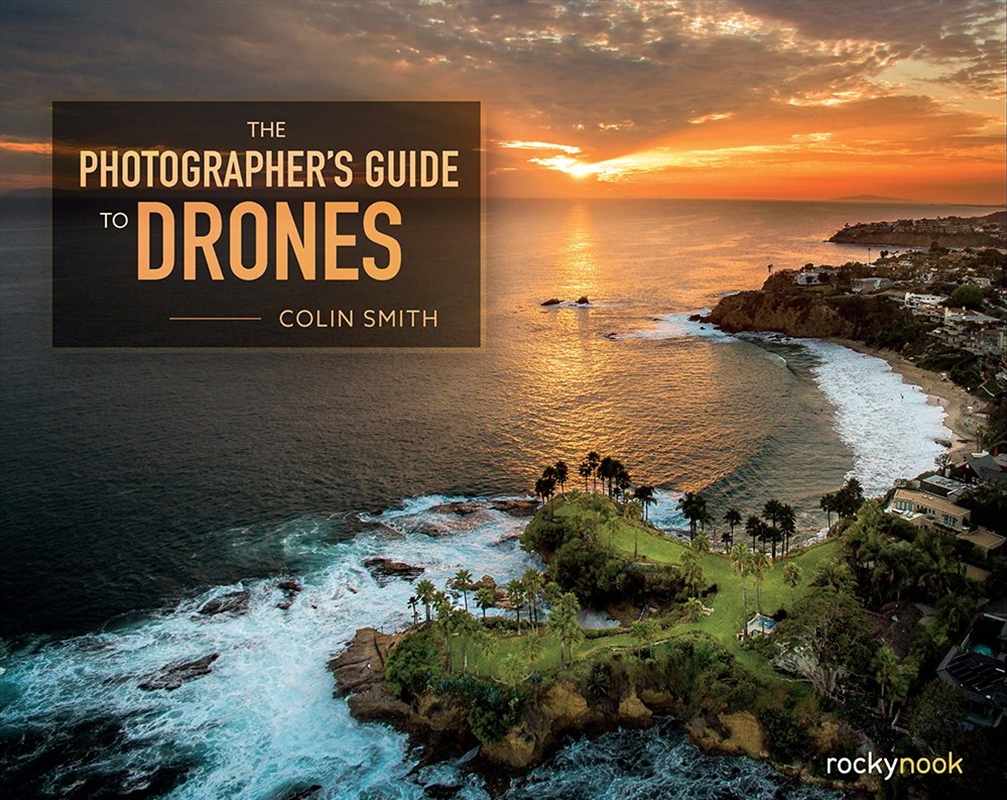 The Photographer's Guide to Drones/Product Detail/Photography