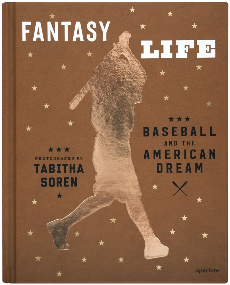 Tabitha Soren: Fantasy Life: Baseball and the American Dream/Product Detail/Photography