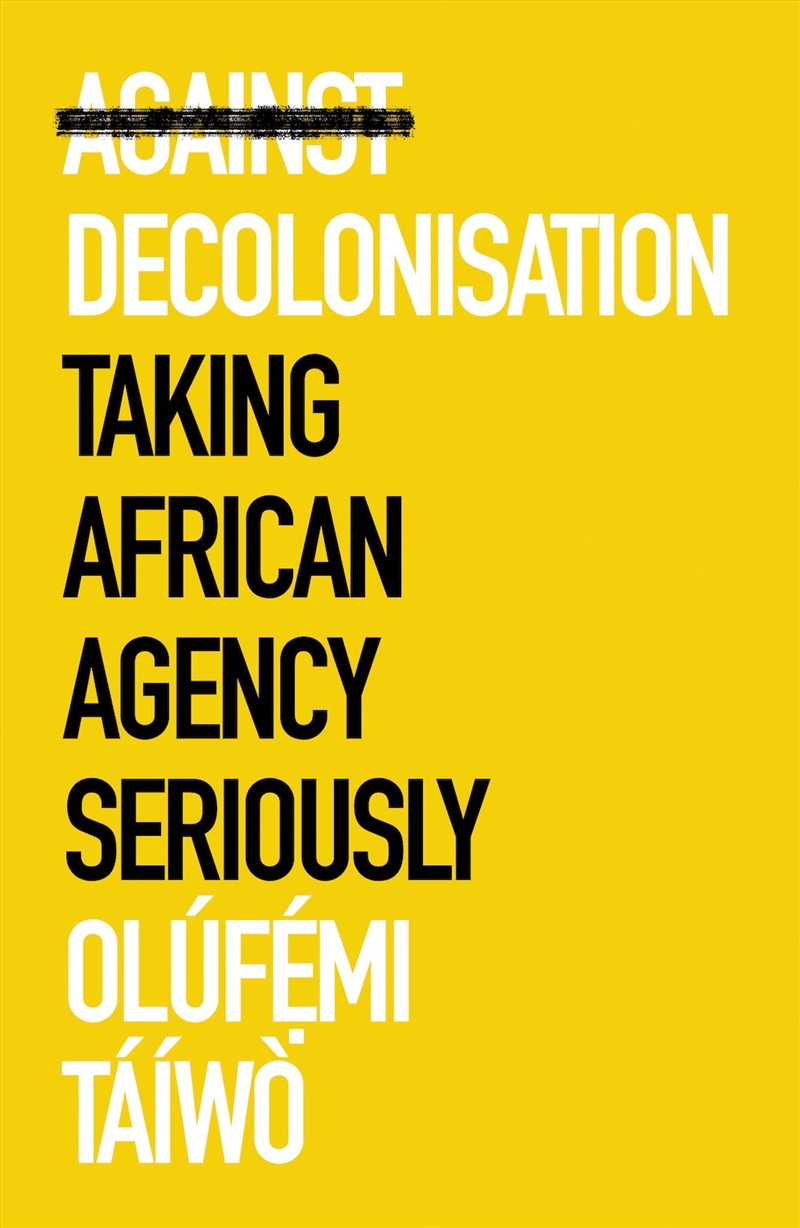 Against Decolonisation/Product Detail/Politics & Government