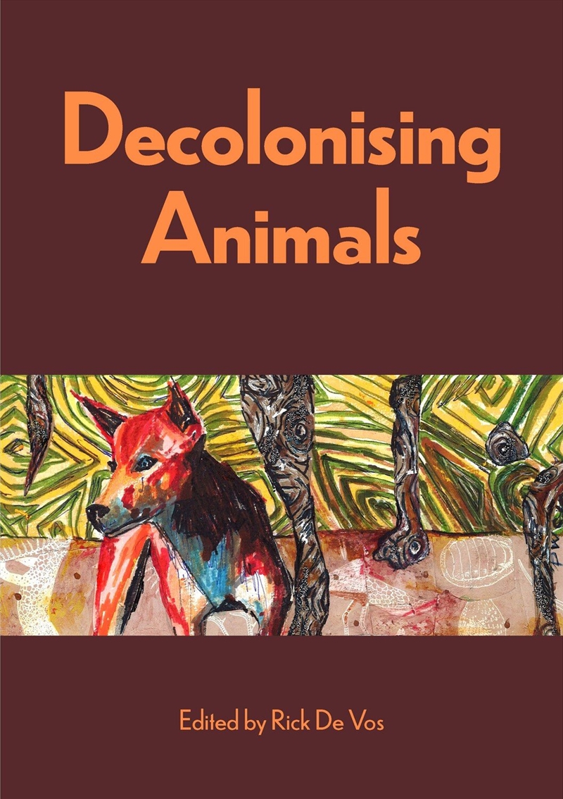 Decolonising Animals/Product Detail/Society & Culture