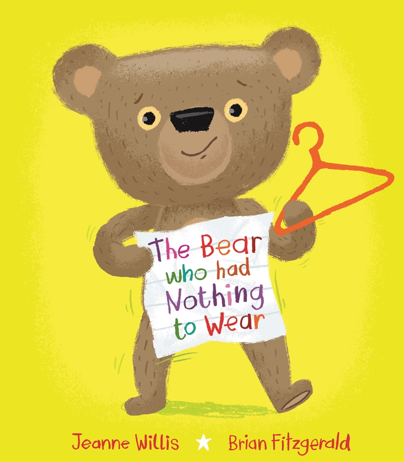 The Bear who had Nothing to Wear/Product Detail/Early Childhood Fiction Books