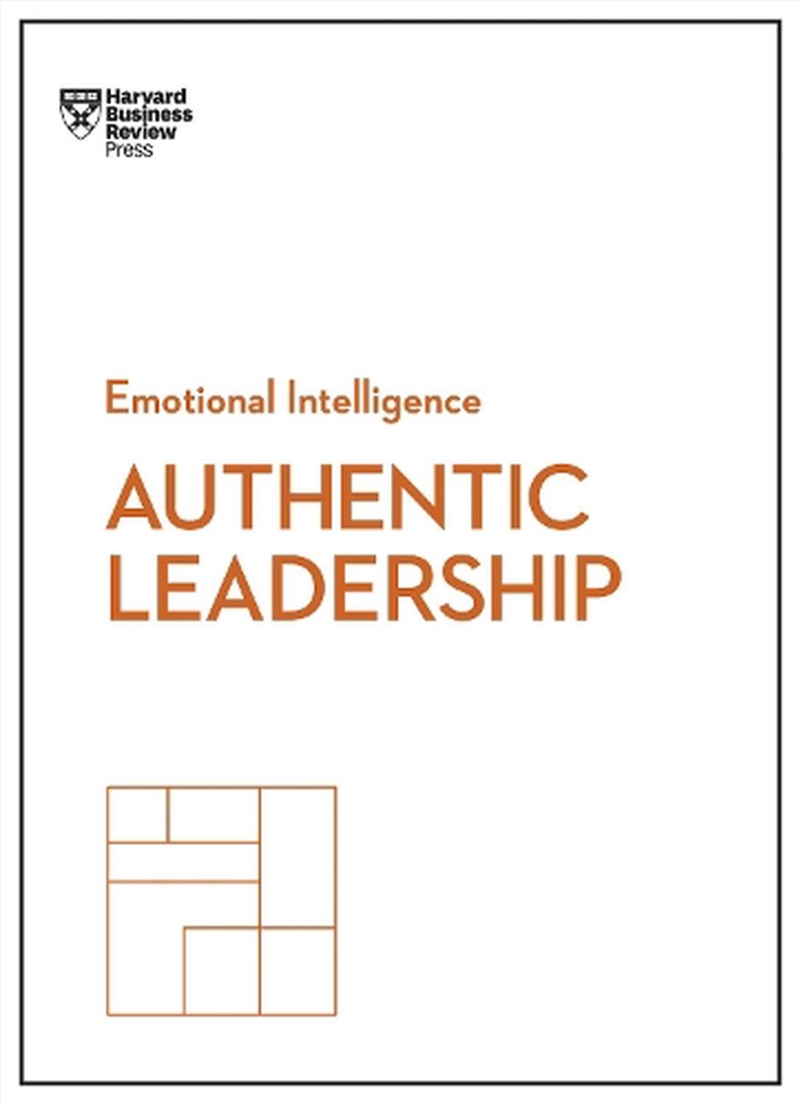 Authentic Leadership :HBR Emotional Intelligence Series/Product Detail/Reading