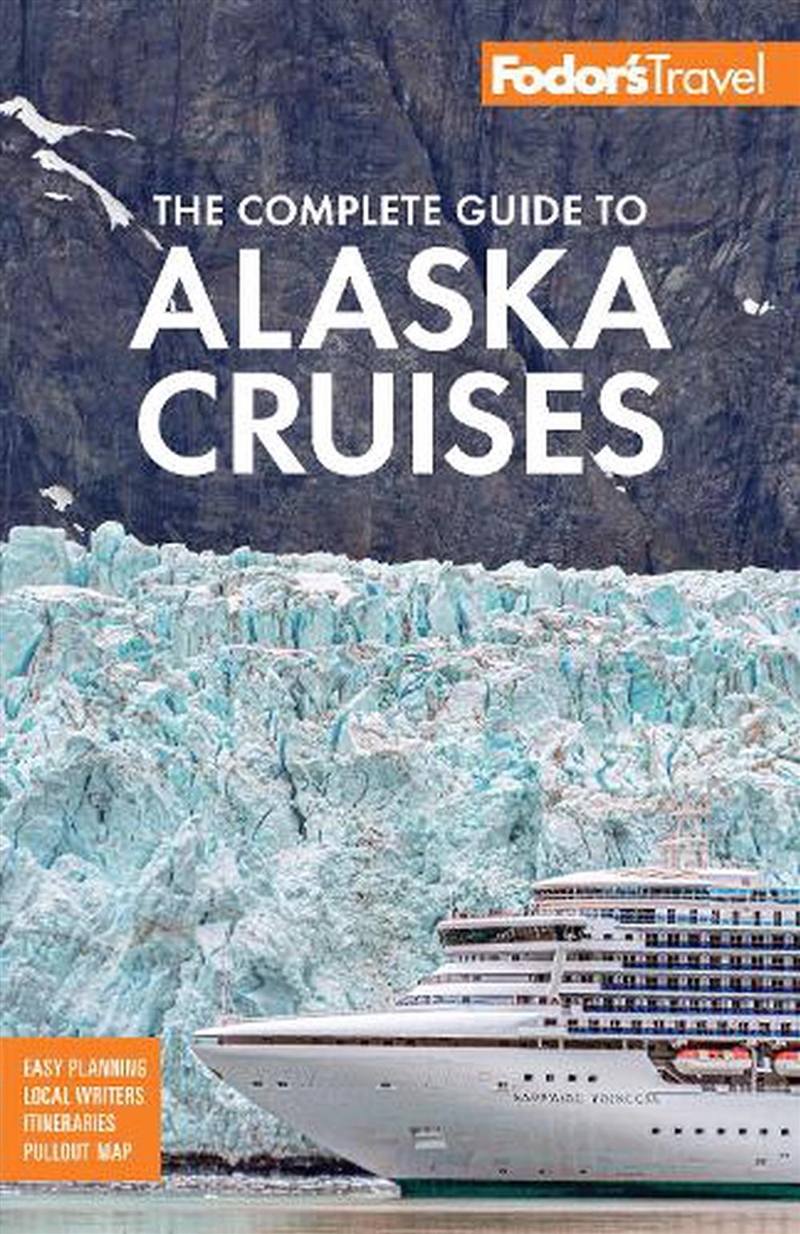 Fodor's The Complete Guide to Alaska Cruises/Product Detail/Travel & Holidays