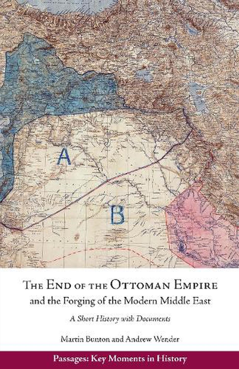 The End of the Ottoman Empire and the Forging of the Modern Middle East/Product Detail/History