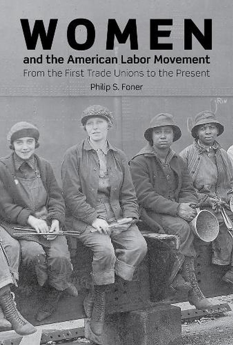 Women and the American Labor Movement/Product Detail/History