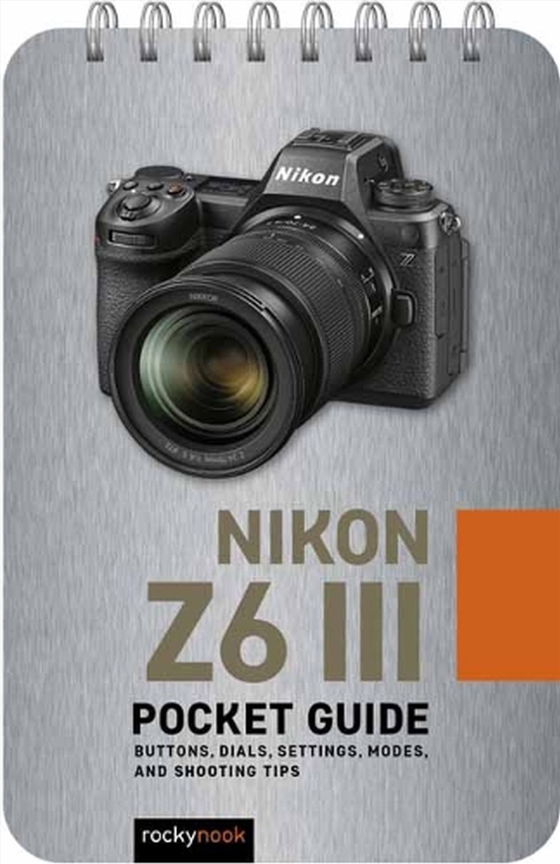 Nikon Z6 Iii: Pocket Guide/Product Detail/Photography