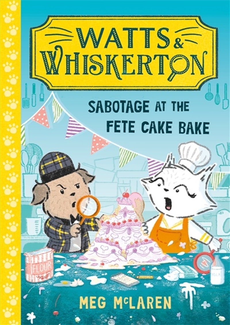 Sabotage at the Fete Cake Bake (Watts & Whiskerton)/Product Detail/Childrens Fiction Books