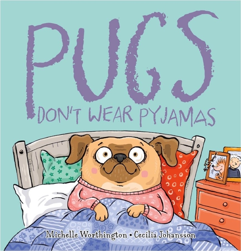 Pugs Don't Wear Pyjamas/Product Detail/Early Childhood Fiction Books