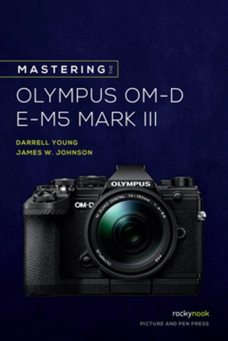 Mastering the Olympus OM-D E-M5 Mark III/Product Detail/Photography