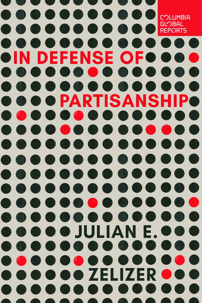 In Defense of Partisanship/Product Detail/Politics & Government