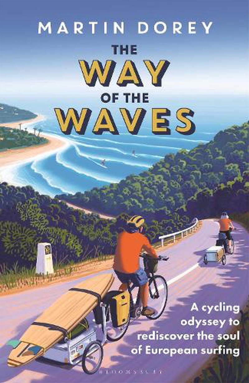 The Way of the Waves: A cycling odyssey to rediscover the soul of European surfing/Product Detail/Sport & Recreation
