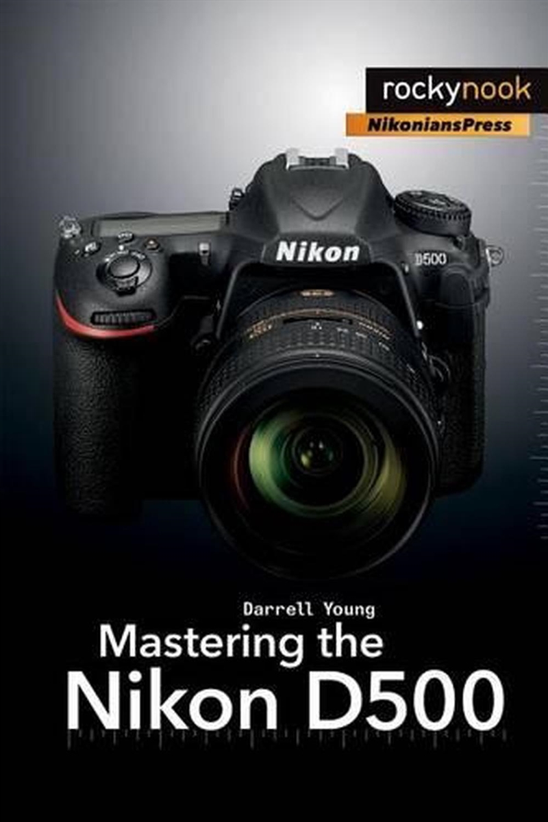 Mastering the Nikon D500/Product Detail/Photography