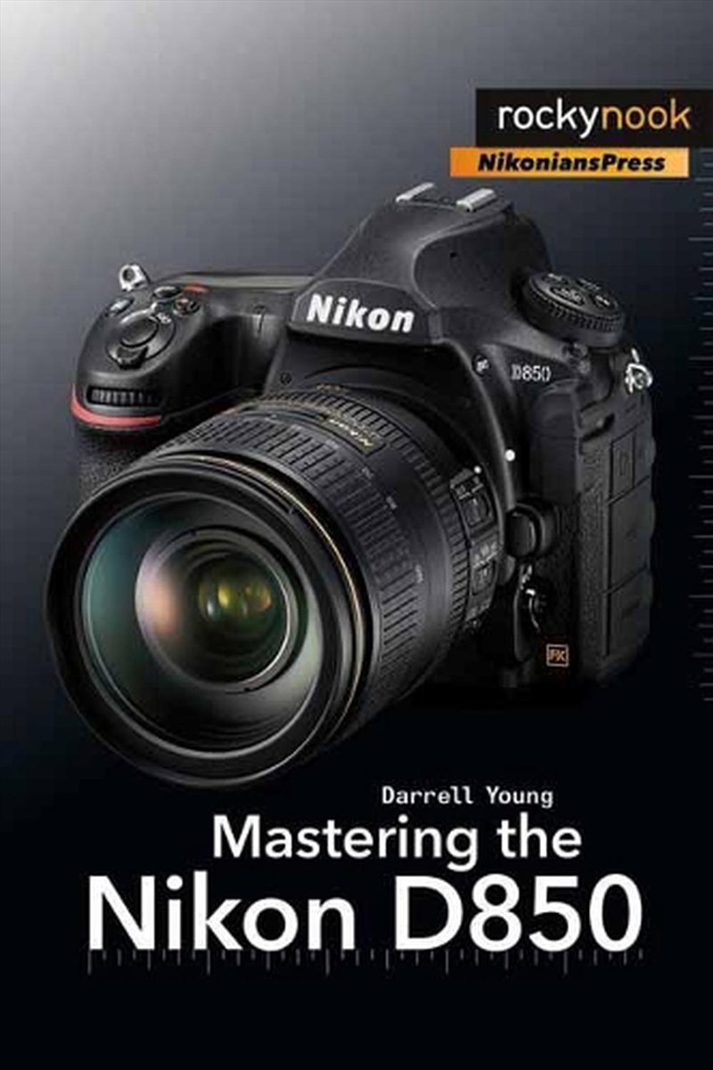 Mastering the Nikon D850/Product Detail/Photography