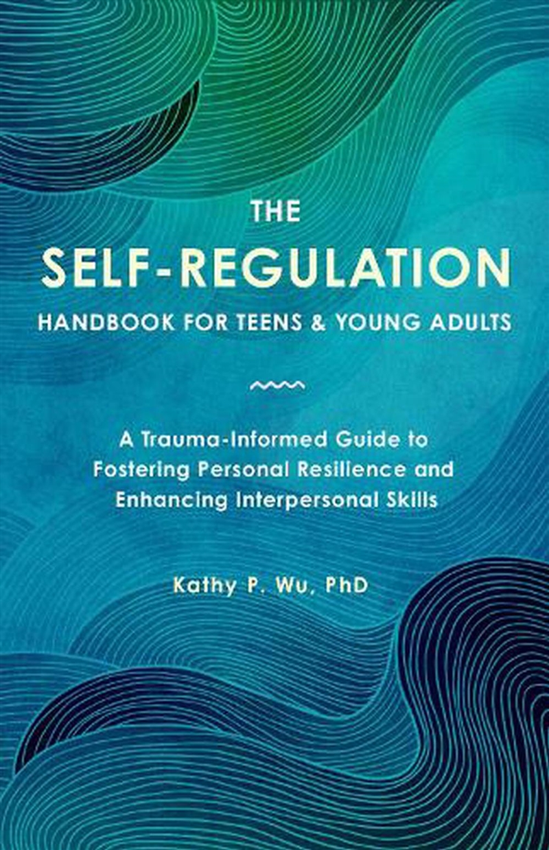 The Self-Regulation Handbook for Teens and Young Adults/Product Detail/Childrens