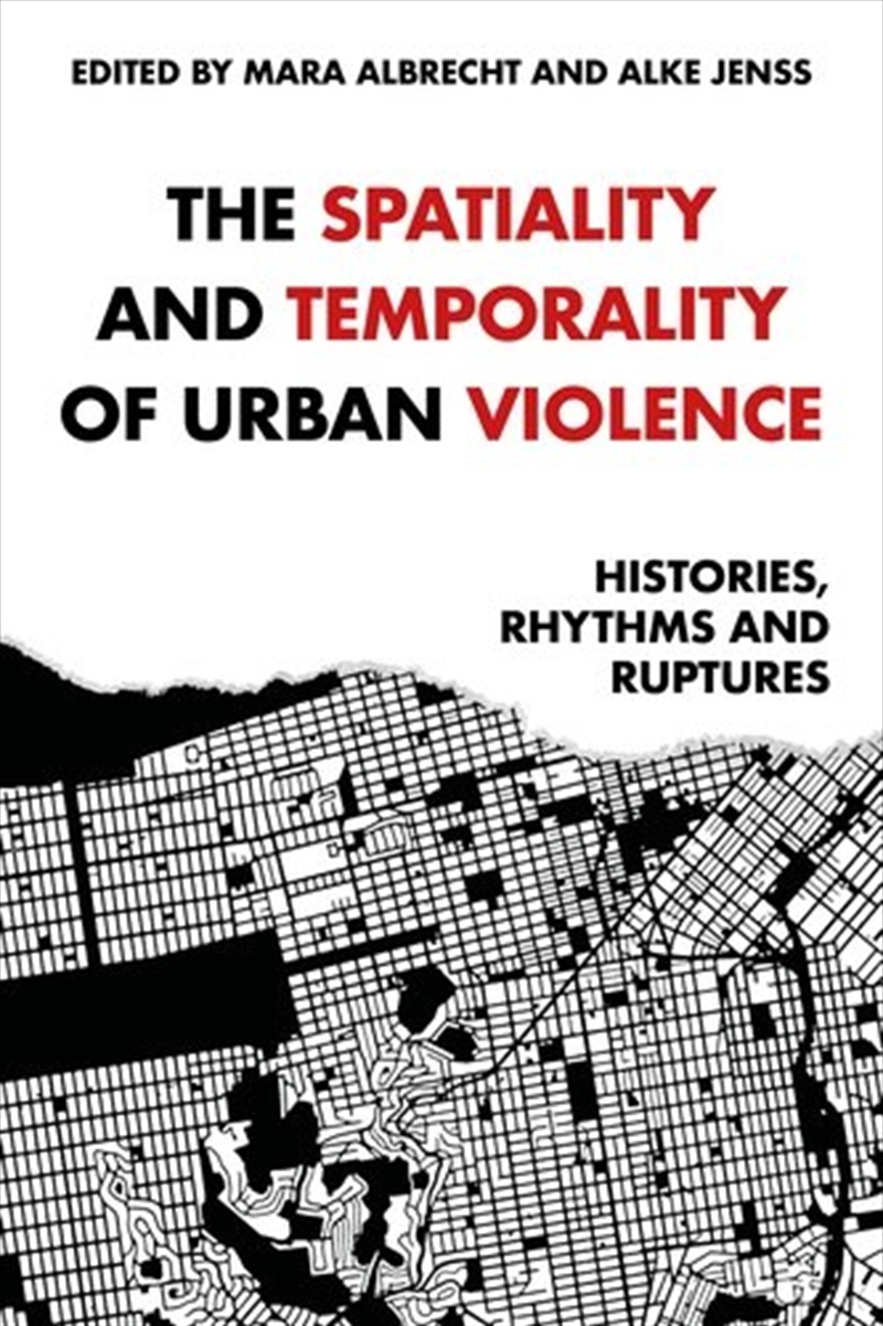 The spatiality and temporality of urban violence/Product Detail/Society & Culture