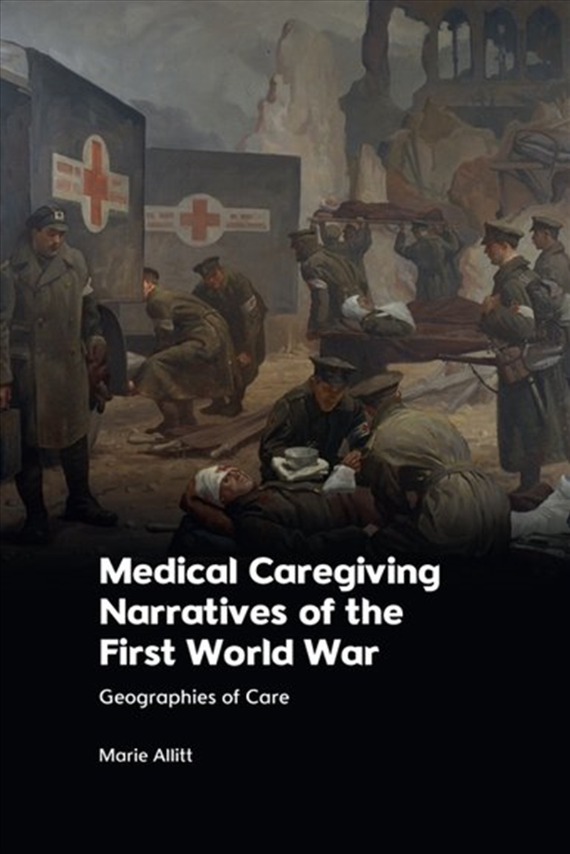 Medical Caregiving Narratives Of The First World War/Product Detail/History