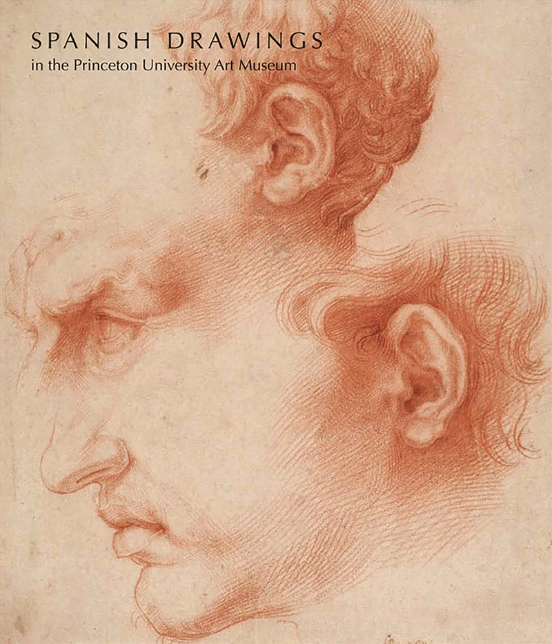 Spanish Drawings in the Princeton University Art Museum/Product Detail/Art