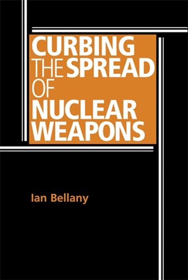 Curbing the spread of nuclear weapons/Product Detail/Politics & Government