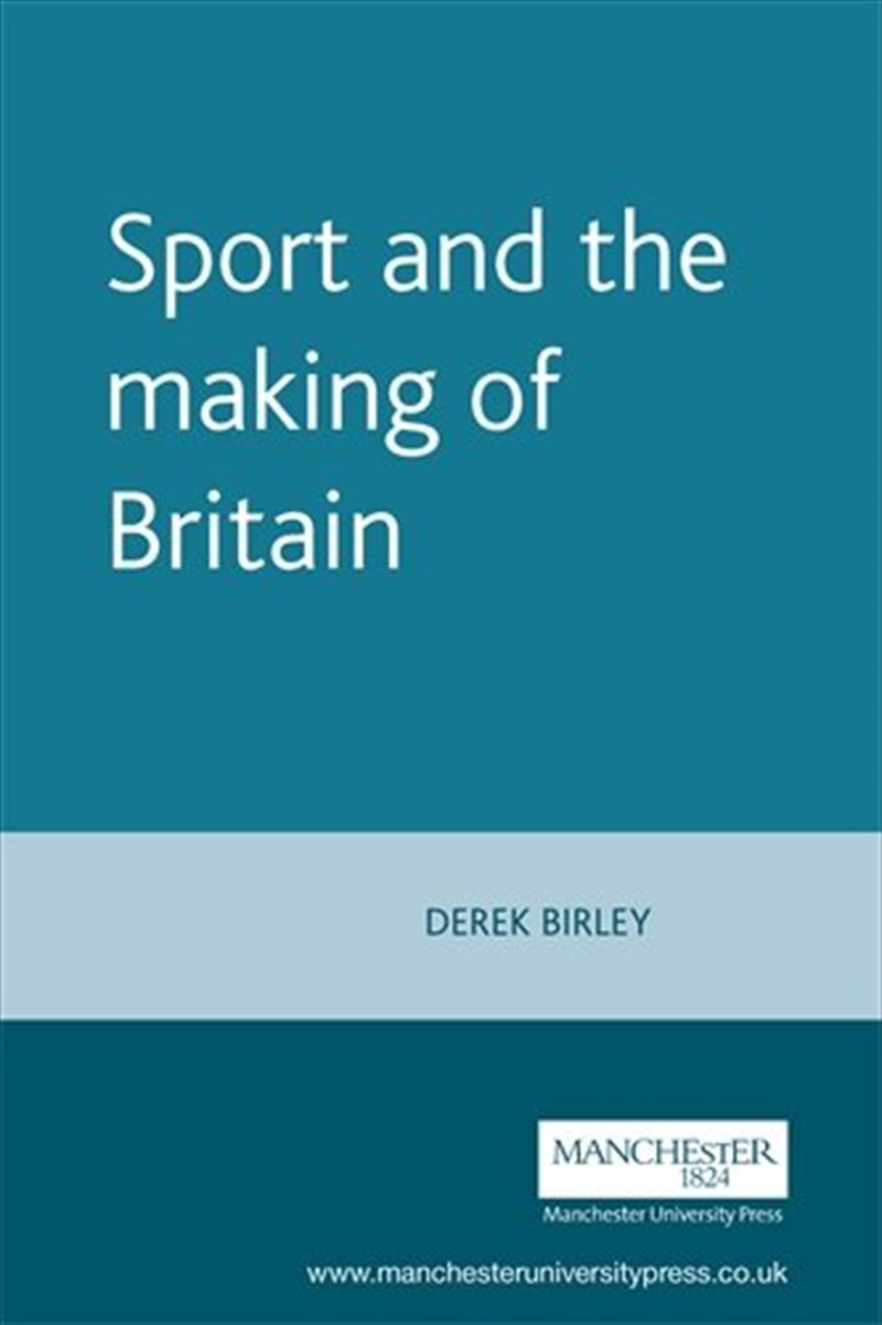 Sport and the making of Britain/Product Detail/Society & Culture