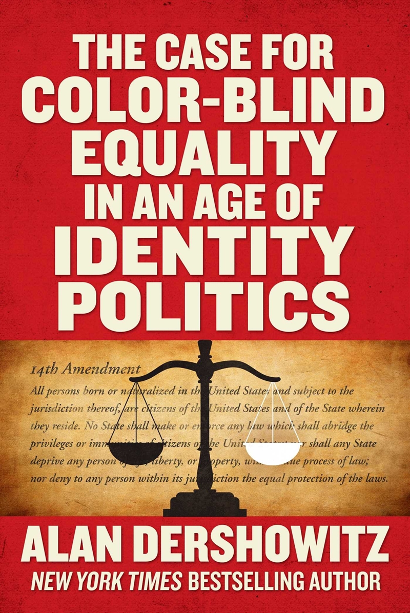 The Case for Color-Blind Equality in an Age of Identity Politics/Product Detail/Politics & Government