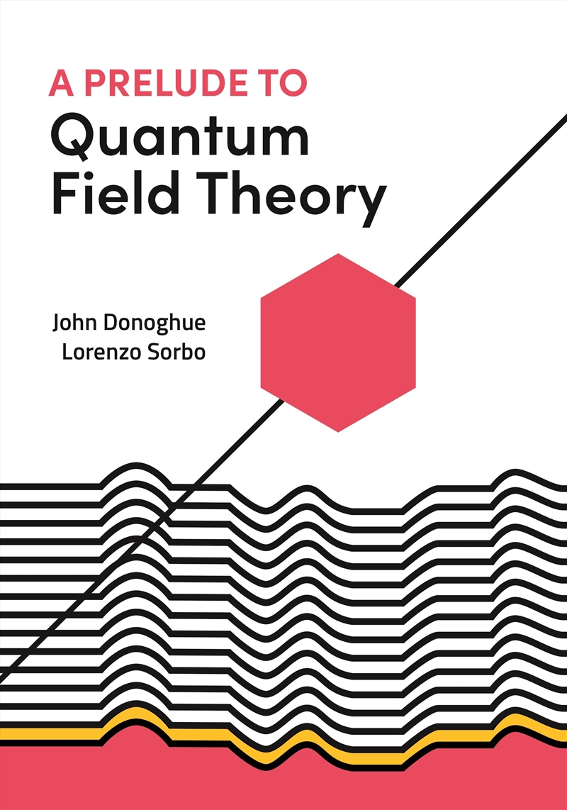 A Prelude to Quantum Field Theory/Product Detail/Science