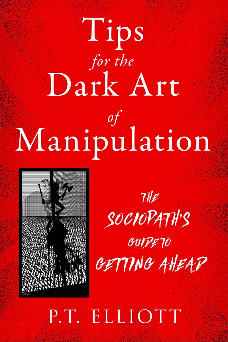 Tips for the Dark Art of Manipulation/Product Detail/Business Leadership & Management