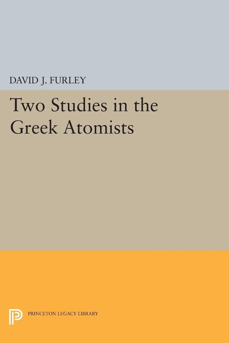 Two Studies in the Greek Atomists/Product Detail/Reading
