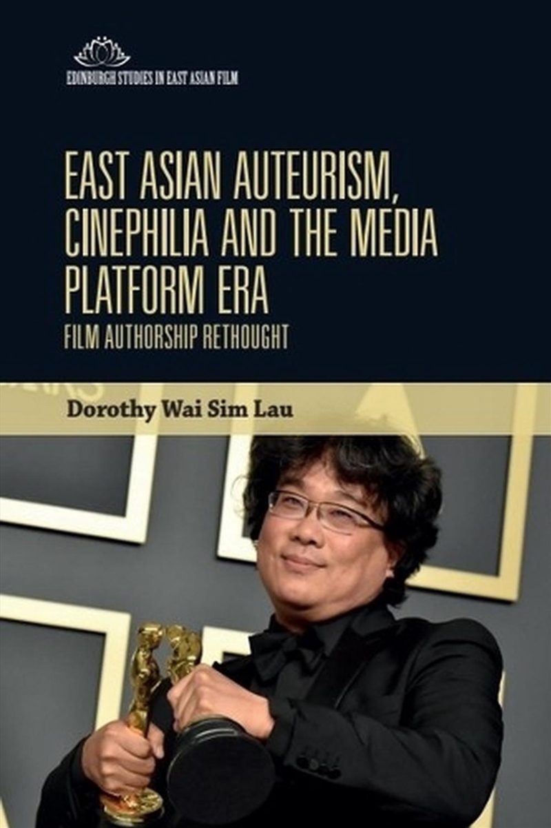 East Asian Auteurism, Cinephilia and the Media Platform Era/Product Detail/Arts & Entertainment