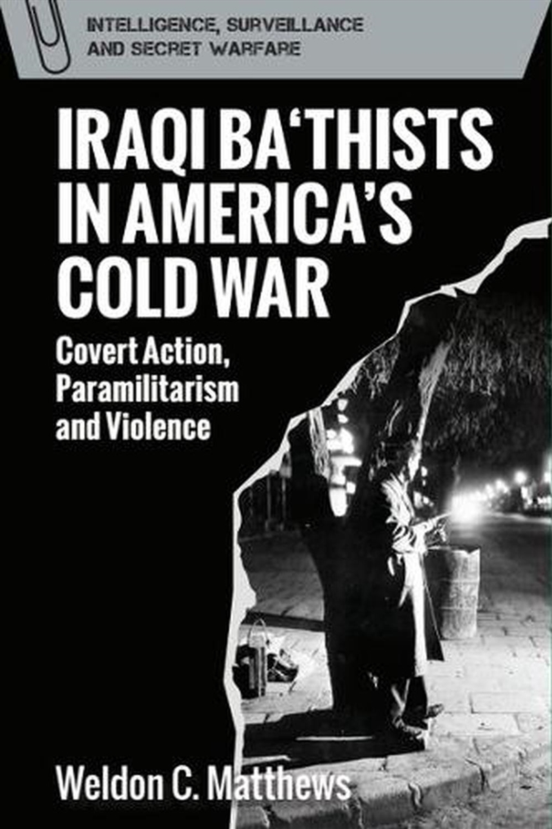 Iraqi Ba'thists in America's Cold War/Product Detail/History