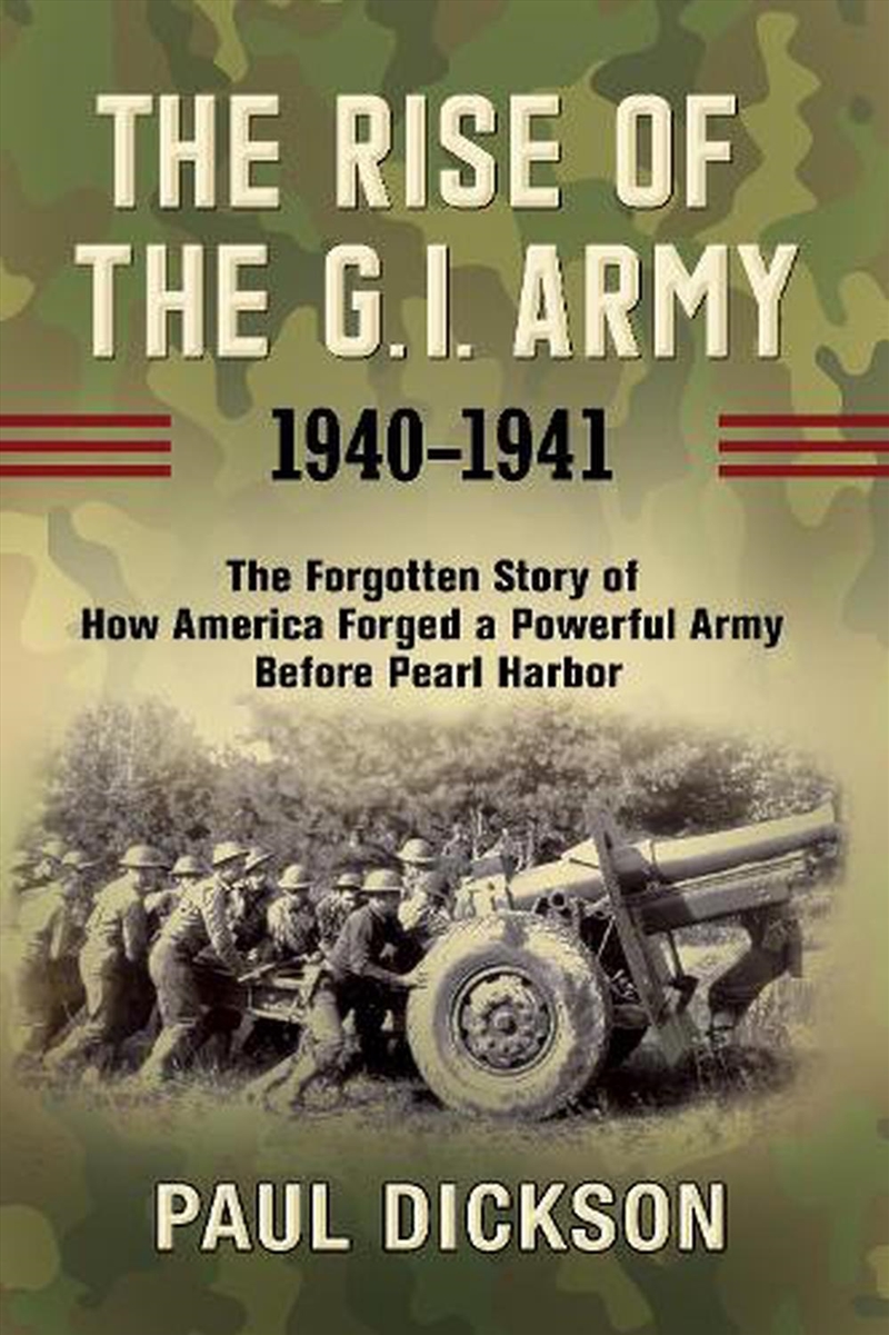 The Rise of the G.I. Army, 1940-1941/Product Detail/History
