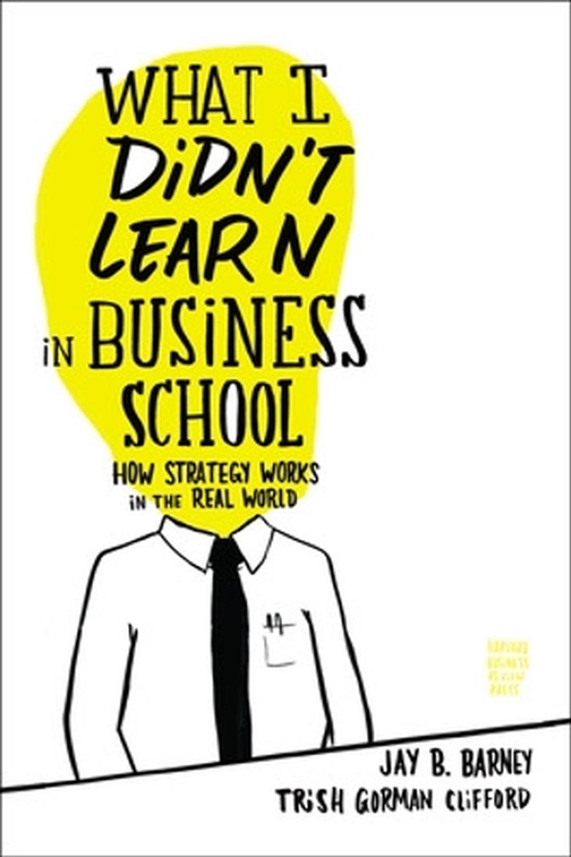 What I Didn't Learn in Business School/Product Detail/Business Leadership & Management