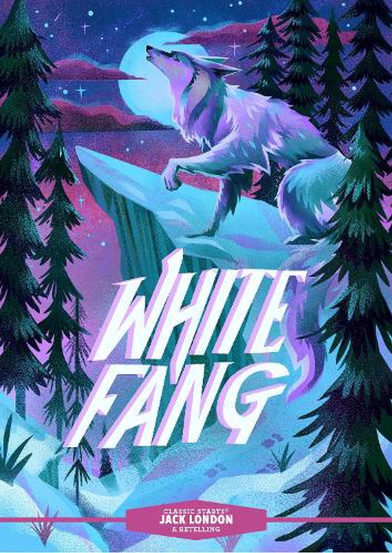 Classic Starts: White Fang/Product Detail/Childrens Fiction Books
