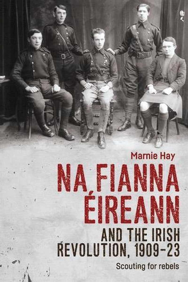Na Fianna Ireann And The Irish Revolution, 190923/Product Detail/Politics & Government
