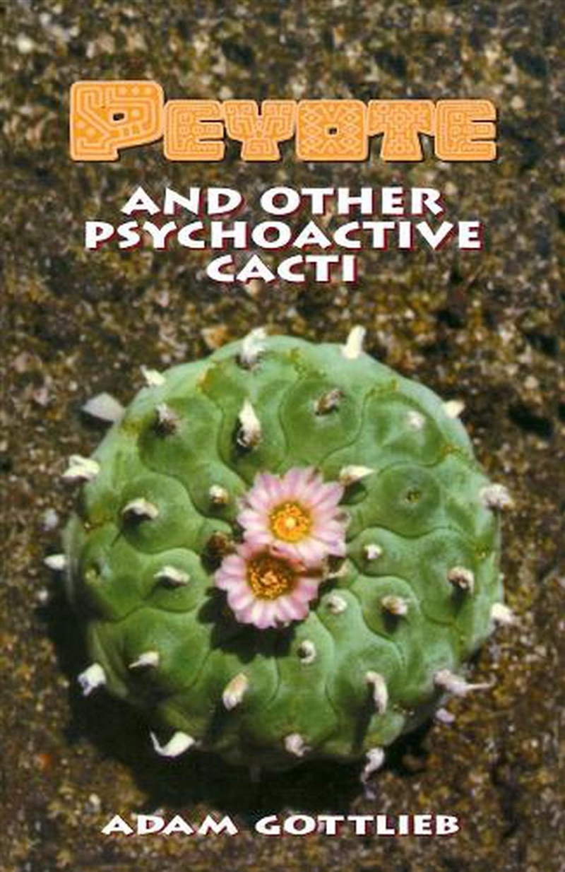 Peyote and Other Psychoactive Cacti/Product Detail/Society & Culture