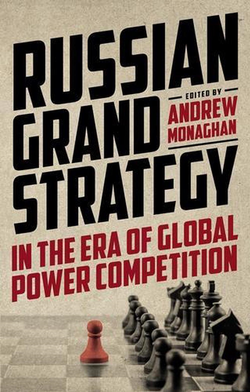 Russian Grand Strategy in the era of global power competition/Product Detail/Law