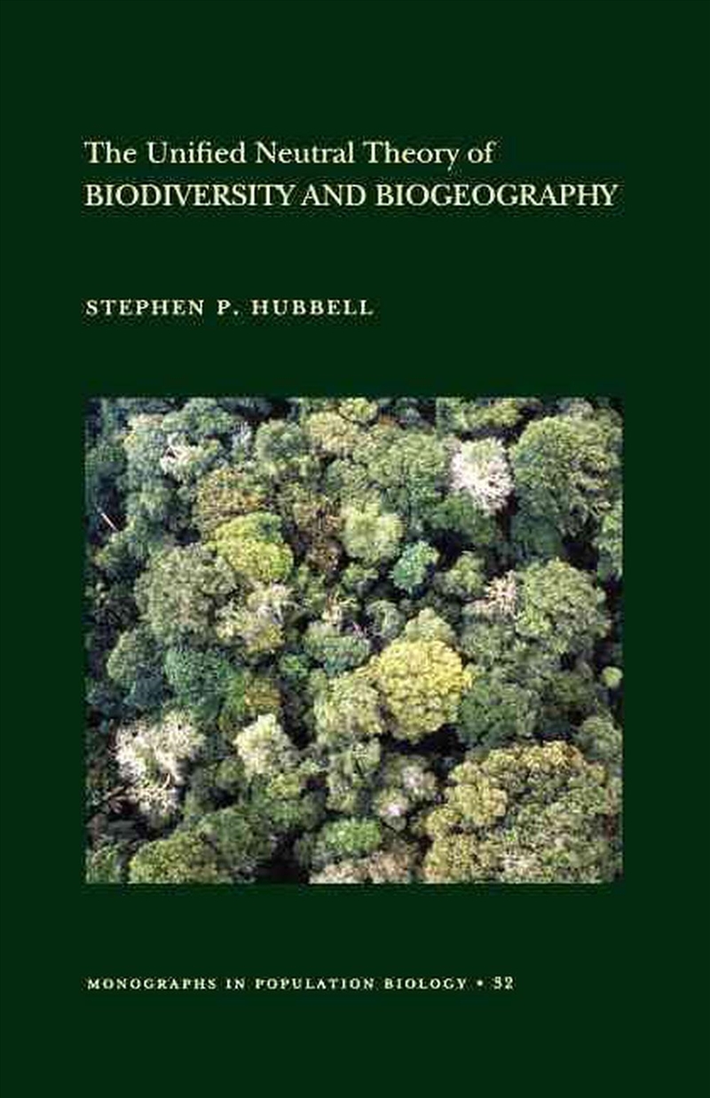 The Unified Neutral Theory of Biodiversity and Biogeography (MPB-32/Product Detail/Science