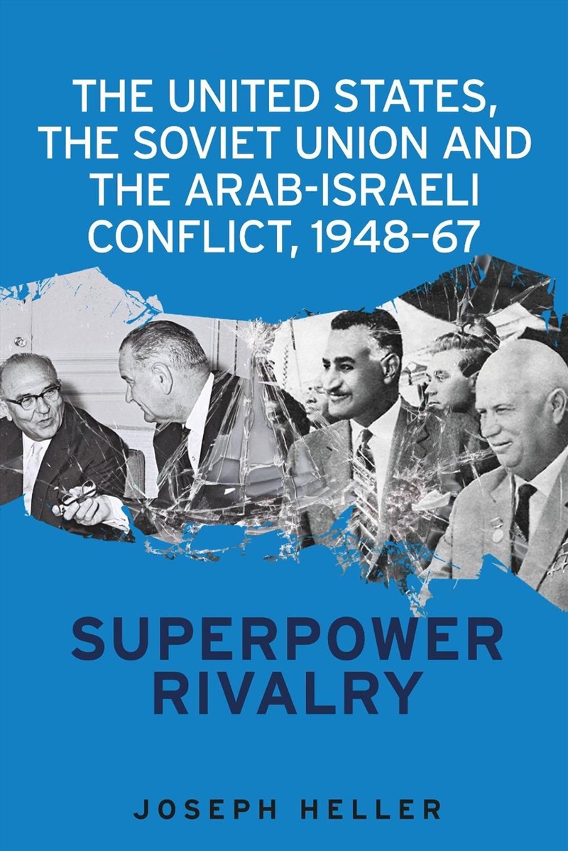 The United States, the Soviet Union and the Arab-Israeli conflict, 194867/Product Detail/History