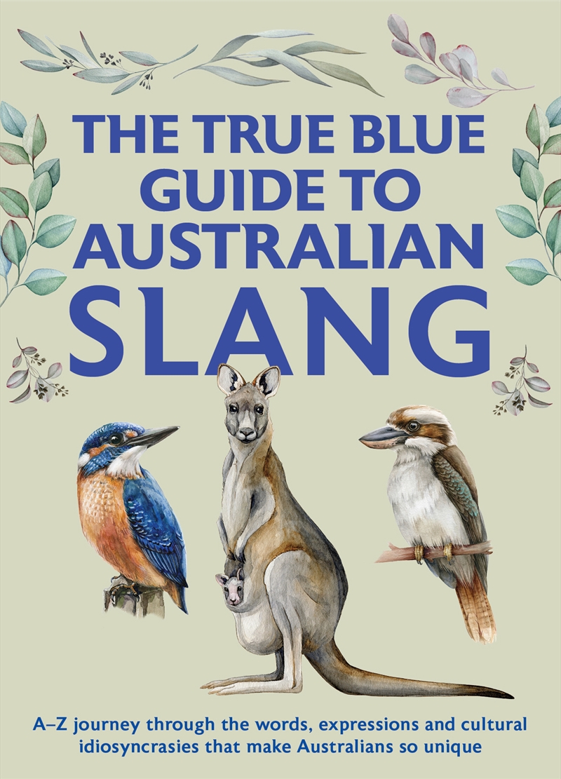 The True Blue Guide to Australian Slang/Product Detail/Reference & Encylopaedias