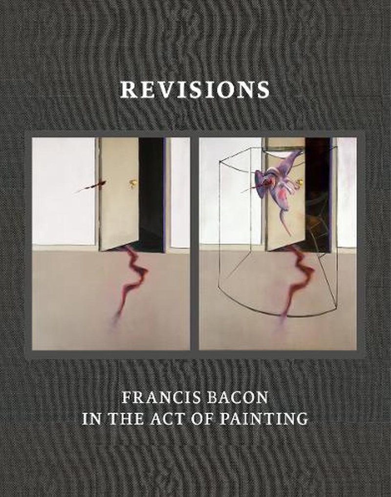 Revisions: Francis Bacon in the Act of Painting/Product Detail/Art